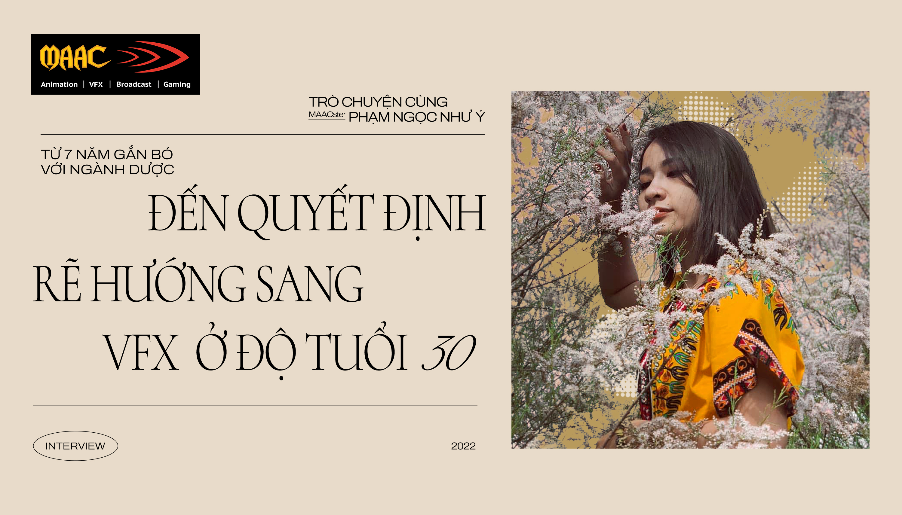 MAACster Phạm Ngọc Như Ý: Từ 7 năm gắn bó với ngành Dược đến quyết định rẽ hướng sang VFX ở độ tuổi 30