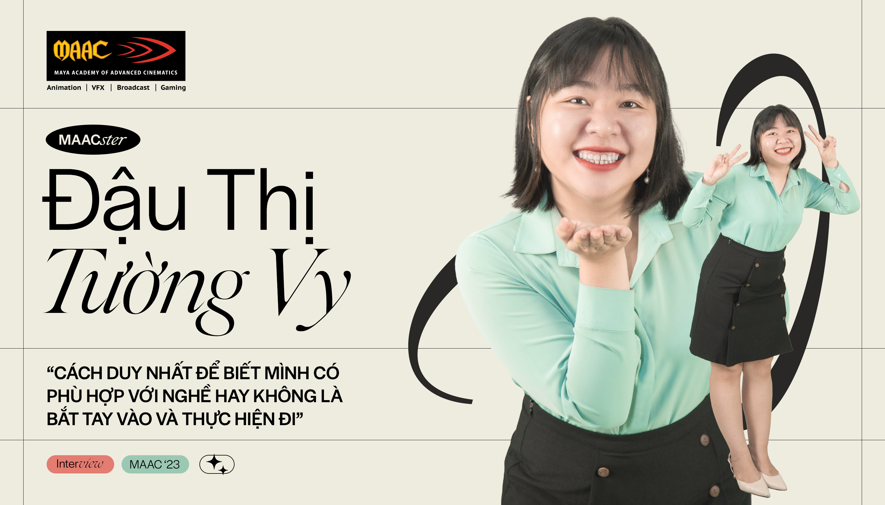 MAACster Đậu Thị Tường Vy: “Cách duy nhất để biết mình có phù hợp với nghề hay không là bắt tay vào và thực hiện đi”