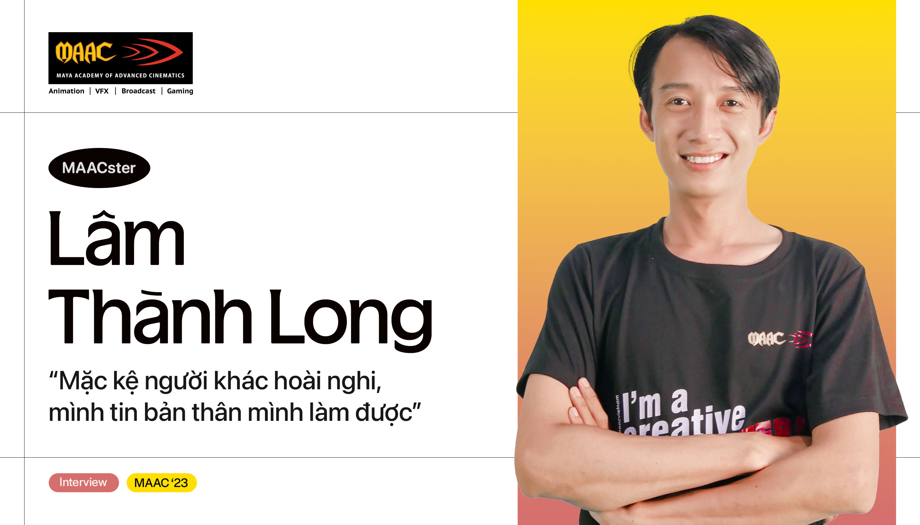 MAACster Lâm Thành Long: “Mặc kệ người khác hoài nghi, mình tin bản thân mình làm được”