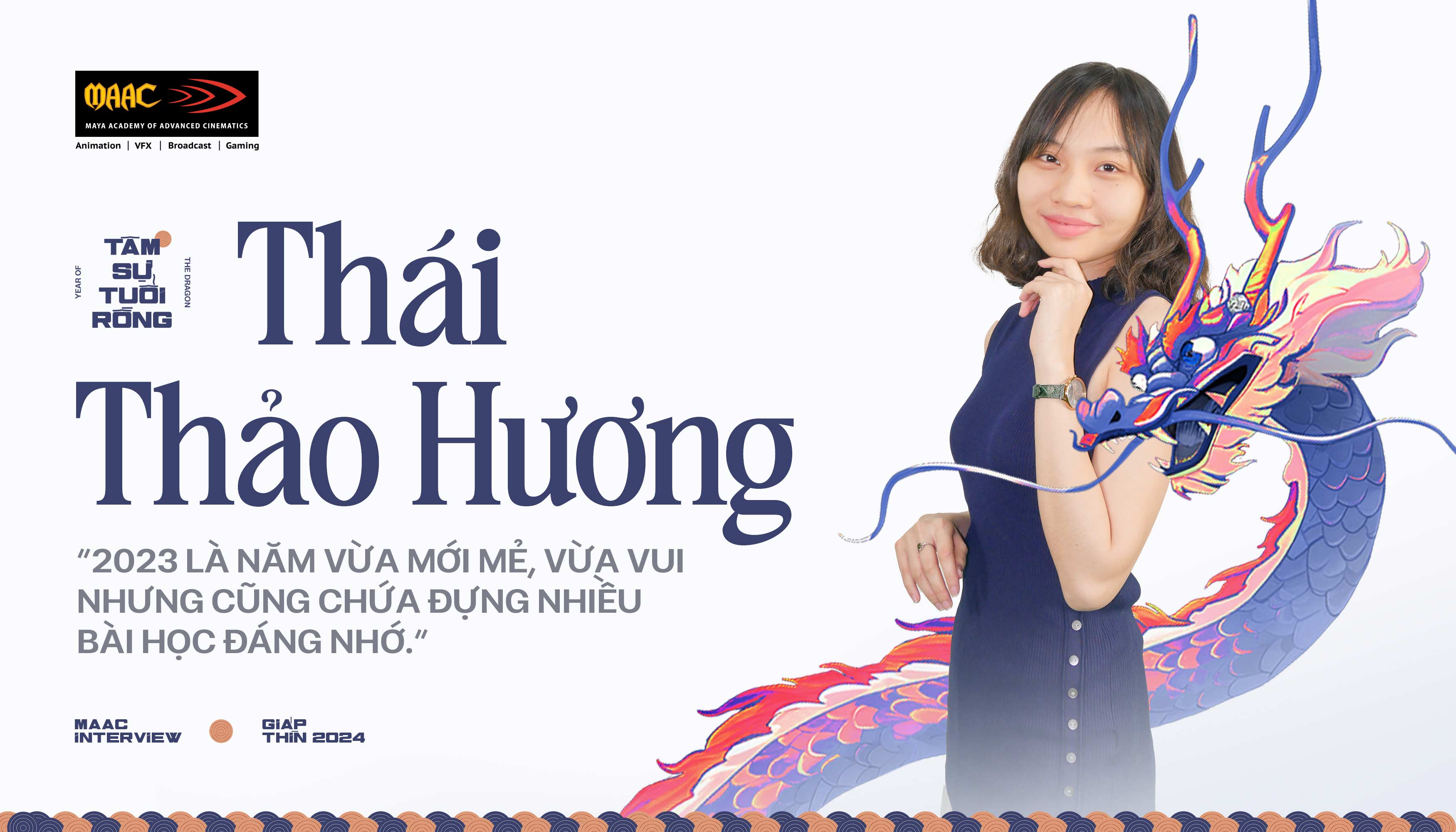 [Tâm sự tuổi rồng #2] MAACster Thái Thảo Hương: “2023 là năm vừa mới mẻ, vừa vui nhưng cũng chứa đựng nhiều bài học đáng nhớ.”