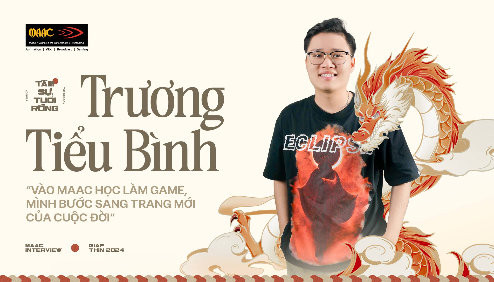 [Tâm sự tuổi Rồng #1] Trương Tiểu Bình: “Vào MAAC học làm Game, mình bước sang trang mới của cuộc đời”